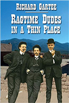 Ragtime Dudes in a Thin Place