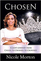 Chosen A LADY'S JOURNEY FROM CALLED,TO,CRUSHED,TO CROWNED