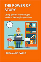 The Power of Story: Using good storytelling to make a lasting impression