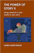 The Power of Story II: Using research to add reality to your story