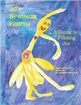 Joy Springs Forth: A Guide to Finding Joy